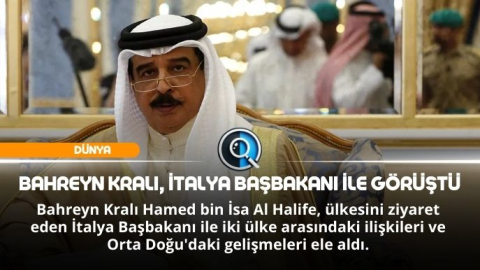 BAHREYN KRALI AL HALİFE, İTALYA BAŞBAKANI İLE GÖRÜŞTÜ