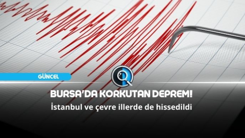 BURSA'DA KORKUTAN DEPREM!