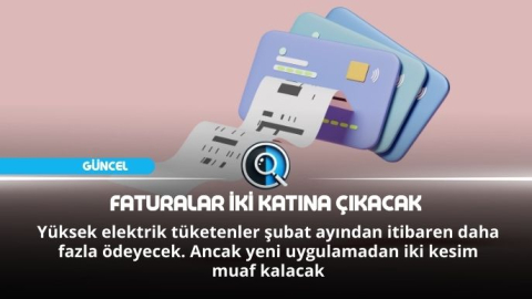 FATURALAR İKİ KATINA ÇIKACAK