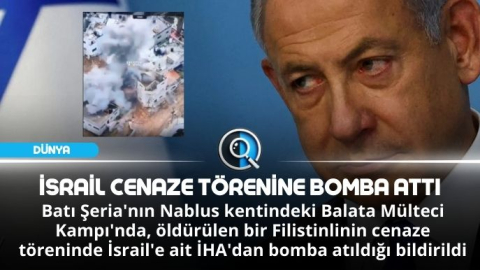 İSRAİL İHA'SI CENAZE TÖRENİNE BOMBA ATTI