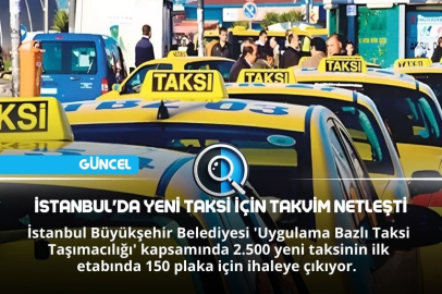 İSTANBUL'DA YENİ TAKSİ İÇİN TAKVİM NETLEŞTİ