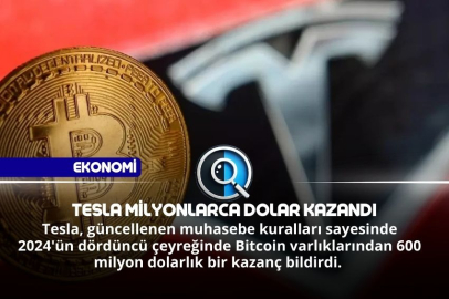 TESLA MİLYONLARCA DOLAR KAZANDI