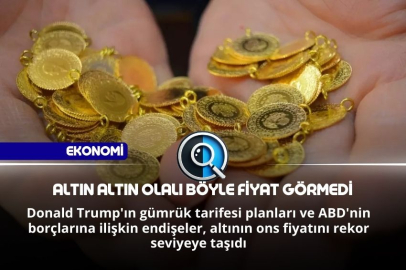 ALTIN ALTIN OLALI BÖYLE FİYAT GÖRMEDİ