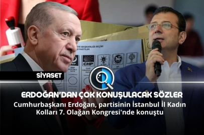 ERDOĞAN'DAN ÇOK KONUŞULACAK SÖZLER