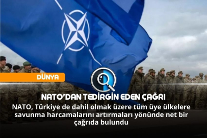 NATO'DAN TEDİRGİN EDEN ÇAĞRI