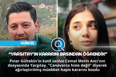 "YARGITAY'IN KARARINI BASINDAN ÖĞRENDİK"