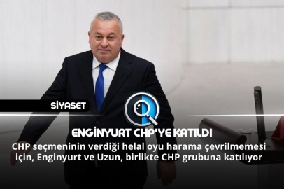 ENGİNYURT CHP'YE KATILDI
