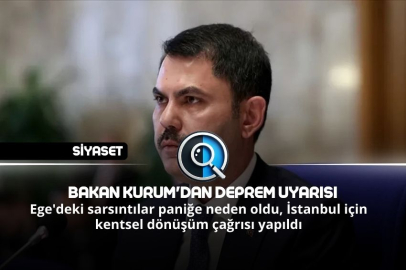 BAKAN KURUM'DAN DEPREM UYARISI
