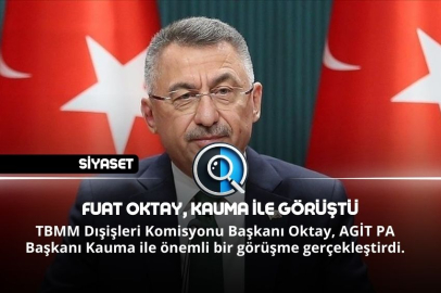 FUAT OKTAY, KAUMA İLE GÖRÜŞTÜ