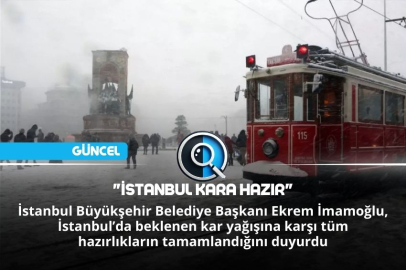 "İSTANBUL KARA HAZIR"