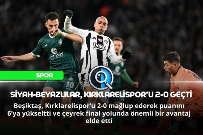 SİYAH-BEYAZLILAR, KIRKLARELİSPOR'U 2-0 GEÇTİ