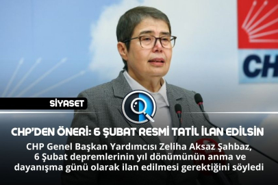 CHP’DEN ÖNERİ: 6 ŞUBAT RESMİ TATİL İLAN EDİLSİN