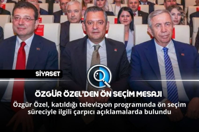 ÖZGÜR ÖZEL’DEN ÖN SEÇİM MESAJI