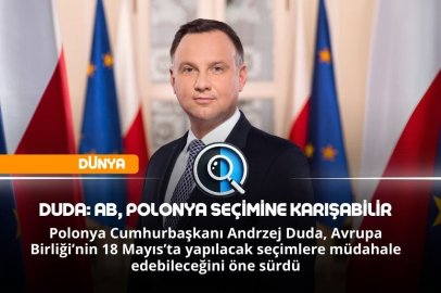 DUDA: AB, POLONYA SEÇİMİNE KARIŞABİLİR