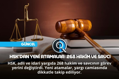HSK'DAN YENİ ATAMALAR: 268 HAKİM VE SAVCI