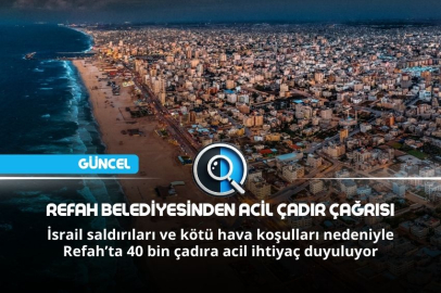 REFAH BELEDİYESİNDEN ACİL ÇADIR ÇAĞRISI