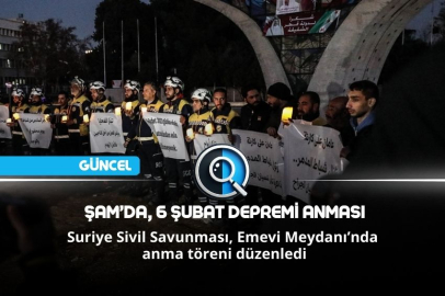 ŞAM’DA 6 ŞUBAT DEPREMİNDE HAYATINI KAYBEDENLER ANILDI