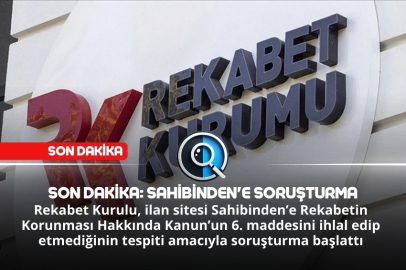 SON DAKİKA: SAHİBİNDEN'E SORUŞTURMA