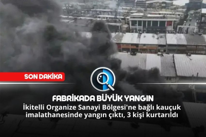FABRİKADA BÜYÜK YANGIN