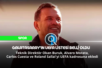 GALATASARAY'IN UEFA LİSTESİ BELLİ OLDU
