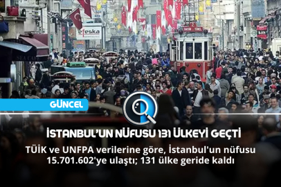 İSTANBUL’UN NÜFUSU 131 ÜLKEYİ GEÇTİ