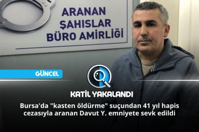 KATİL YAKALANDI