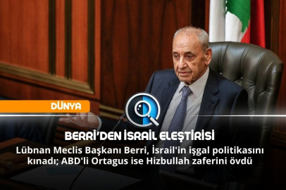 BERRİ'DEN İSRAİL ELEŞTİRİSİ
