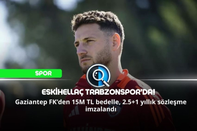 ESKİHELLAÇ TRABZONSPOR’DA!