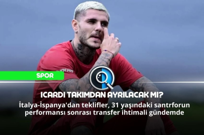 ICARDI TAKIMDAN AYRILACAK MI?