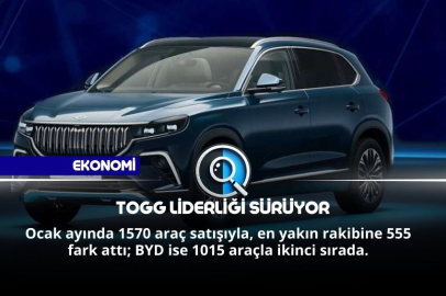 TOGG LİDERLİĞİ SÜRÜYOR