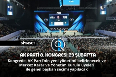 AK PARTİ 8. KONGRESİ 23 ŞUBAT’TA