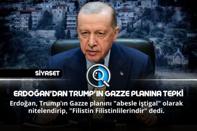 ERDOĞAN'DAN TRUMP'IN GAZZE PLANINA TEPKİ