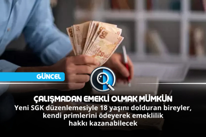 ÇALIŞMADAN EMEKLİ OLMAK MÜMKÜN