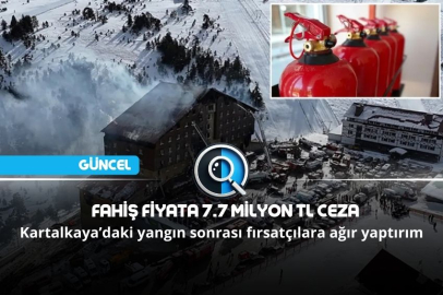 FAHİŞ FİYATA 7.7 MİLYON TL CEZA