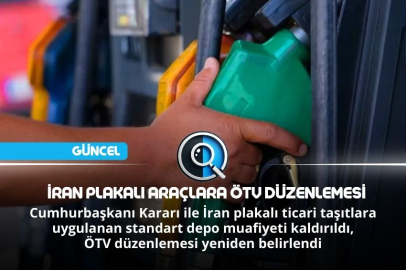 İRAN PLAKALI ARAÇLARA ÖTV MUAFİYETİ KALKTI