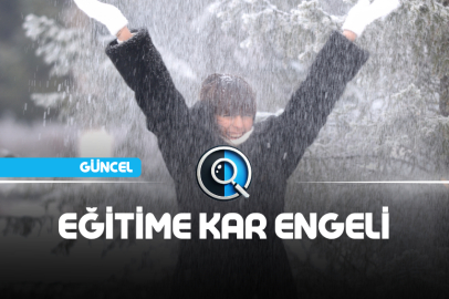 9 İLÇEDE EĞİTİME KAR ENGELİ