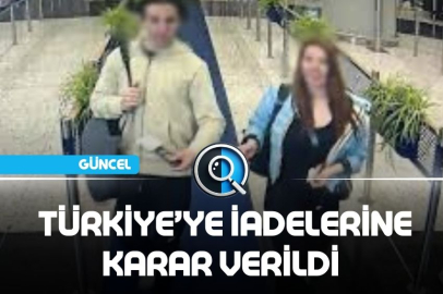 EYLEM TOK VE TİMUR CİHANTİMUR’UN TÜRKİYE’YE İADESİNE KARAR VERİLDİ