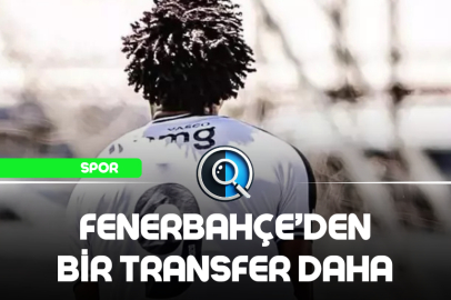 FENERBAHÇE’DEN BİR TRANSFER DAHA