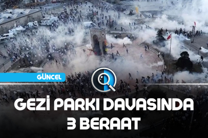 GEZİ PARKI DAVASINDA 3 BERAAT
