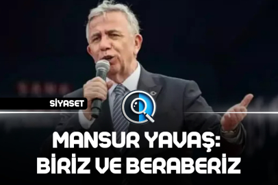 MANSUR YAVAŞ: BİRİZ VE BERABERİZ