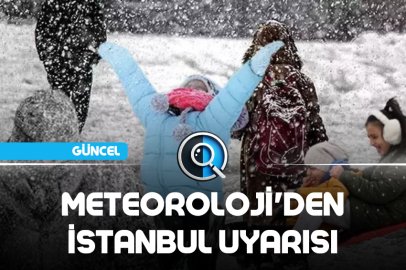 METEOROLOJİ'DEN İSTANBUL UYARISI