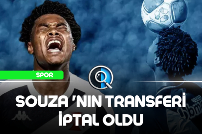 SOUZA 'NIN TRANSFERİ İPTAL OLDU