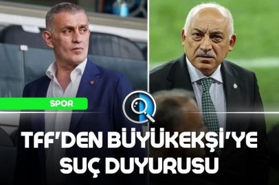 TFF'DEN BÜYÜKEKŞİ'YE SUÇ DUYURUSU