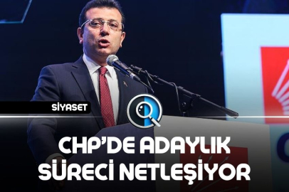 CHP’DE ADAYLIK SÜRECİ NETLEŞİYOR