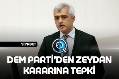 DEM PARTİ’DEN ZEYDAN KARARINA TEPKİ