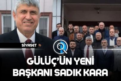 GÜLÜÇ’ÜN YENİ BAŞKANI SADIK KARA