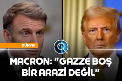 MACRON: "GAZZE BOŞ BİR ARAZİ DEĞİL"