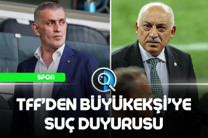 TFF’DEN BÜYÜKEKŞİ’YE SUÇ DUYURUSU