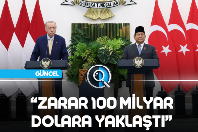 "ZARAR 100 MİLYAR DOLARA YAKLAŞTI"