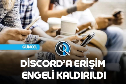 DİSCORD’A ERİŞİM ENGELİ KALDIRILDI